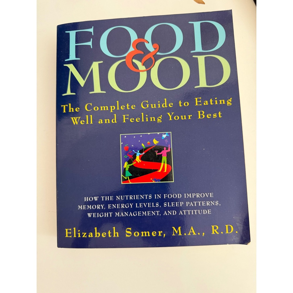 Food and Mood Complete Guide to Eating Well‎ Elizabeth Somer Nutrition Paperback